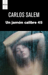 UN JAMN DEL CALIBRE 45