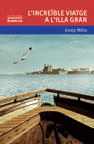 L'INCRE�BLE VIATGE A L'ILLA GRAN