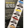 QU� SAPS DE VIDAL PALAU?