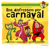 ENS DISFRESSEM PER CARNAVAL.(PATUFET I TRADICIONS)