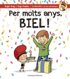 PER MOLTS ANYS, BIEL!