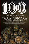 100 CURIOSITATS SOBRE LA TAULA PERIDICA I ELEMENTS QUIMICS