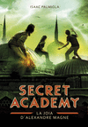 SECRET ACADEMY 2. LA JOIA D'ALEXANDRE MAGNE