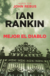 MEJOR EL DIABLO (JOHN REBUS, 21)