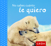NO SABES CU�NTO TE QUIERO