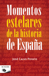 MOMENTOS ESTELARES DE LA HISTORIA DE ESPAÑA