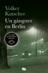 UN G�NGSTER EN BERL�N (DETECTIVE GEREON RATH 3)