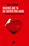 MUJERES QUE YA NO SUFREN POR AMOR