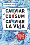 CANVIAR EL CONSUM PER CANVIAR LA VIDA