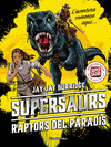 SUPERSAURS 1. RAPTORS DEL PARAD�S