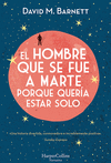 HOMBRE QUE SE FUE A MARTE PORQUE QUERIA