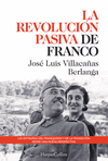 LA REVOLUCI�N PASIVA DE FRANCO. LAS ENTRA�AS DEL FRANQUISMO Y DE LA TRANSICI�N