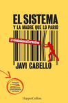 EL SISTEMA Y LA MADRE QUE LO PARI�. LAS TRAMPAS Y MENTIRAS DEL DISCURSO POL�TICA