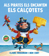 ALS PIRATES ELS ENCANTEN ELS CALOTETS
