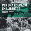 PER UNA EDUCACI EN LLIBERTAT. BARCELONA I L'ESCOL