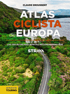 ATLAS CICLISTA DE EUROPA. LAS 350 RUTAS MS BONITAS RECOMENDADAS