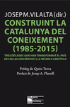 CONSTRUINT LA CATALUNYA DEL CONEIXEMENT (1985-2015)