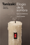 ELOGIO DE LA SOMBRA/SOBRE LA INDOLENCIA/AMOR Y PASIN