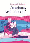 ANCIANS, VELLS O AVIS