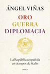 ORO, GUERRA, DIPLOMACIA