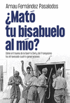 �MAT� TU BISABUELO AL M�O?