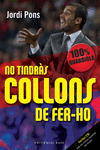 NO TINDRAS COLLONS DE FER-HO