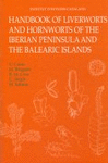 HANDBOOK OF LIVERWORTS AND HORNWORTS OF THE IBERIAN PENINSULA AND THE BALEARIC I