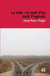 LA VIDA I LA MORT D'EN JORDI FRAGINALS