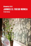 JAMS EL FUEGO NUNCA