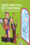 GU�A PR�CTICA DE COACHING : S� TU PROPIO ENTRENADOR