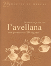 AVELLANA COM PREPARAR-LA 10 VEGADES, L'