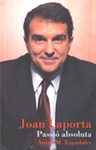 JOAN LAPORTA PASSIO ABSOLUTA