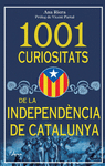 1001 CURIOSITATS DE LA INDEPENDNCIA DE CATALUNYA