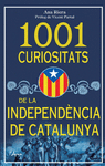 1001 CURIOSITATS DE LA INDEPEND�NCIA DE CATALUNYA
