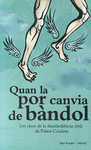 QUAN LA POR CANVIA DE BANDOL