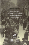 TESTIMONIS DE LA CATALUNYA CONTEMPORNIA (1875-1986)