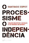 O PROCESSISME O INDEPEND�NCIA