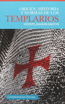 ORIGEN, HISTORIA Y NORMAS DE LOS TEMPLARIOS