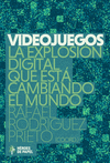 VIDEOJUEGOS LA EXPLOSIN DIGITAL QUE EST CAMBIANDO EL MUNDO