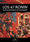 LOS 47 RONIN. GUA ILUSTRADA DE SAMURIS