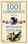 1001 CURIOSITATS DE LA MITOLOGÍA CATALANA