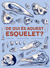 DE QUI ES AQUEST ESQUELET?