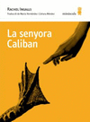 SENYORA CALIBAN, LA -CATAL�