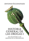 HISTORIA GENERAL DE LAS DROGAS (TOMO I)