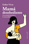 MAM� DESOBEDIENTE