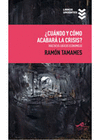 �CU�NDO Y C�MO ACABAR� LA CRISIS?