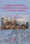 GUERRA ECONOMIA I POLITICA A LA CATALUNYA DE L'ALTA EDAT MODERNA