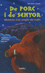 DE PORC I DE SENYOR MEMORIES D'UN SENGLAR DEL VALLES