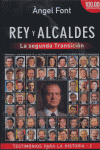 REY Y ALCALDES LA SEGUNDA TRANSICION