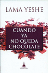 CUANDO YA NO QUEDA M�S CHOCOLATE